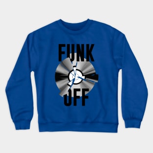 FUNK OFF Crewneck Sweatshirt